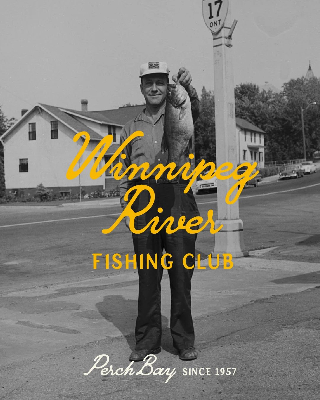 Archival black-and-white photograph of a fisherman holding his catch near Ontario Highway 17, overlaid with Winnipeg River Fishing Club and Perch Bay Since 1957 branding.