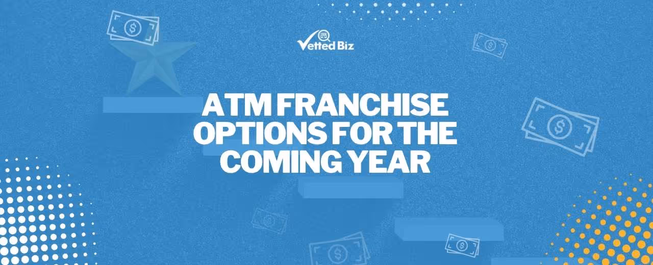 Best ATM Franchise Opportunities for 2025