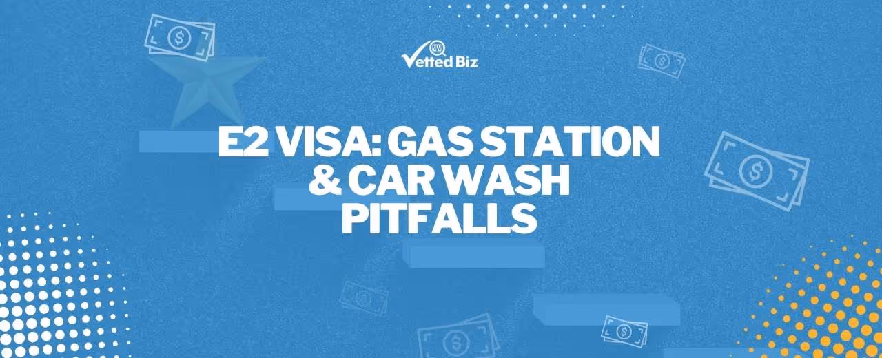 Avoid buying a Gas Station or Car Wash For Your E2 Visa