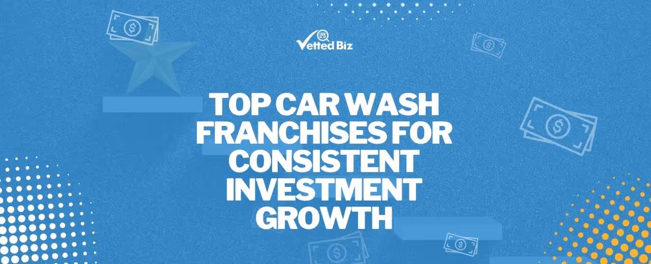 Best Car Wash Franchises to Invest In for Steady Returns
