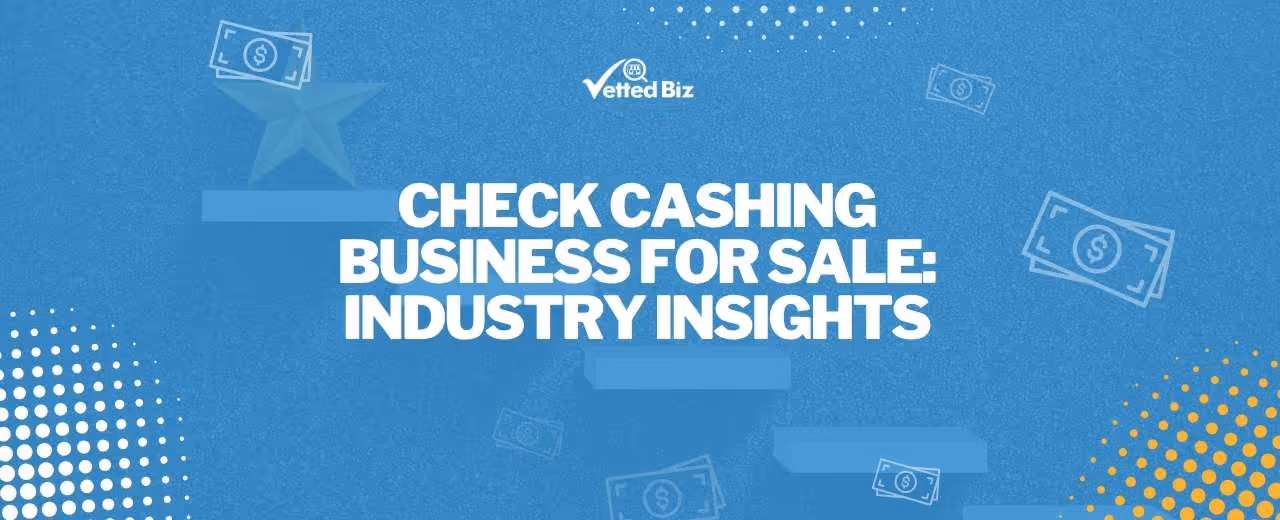 Check Cashing Business for Sale | Industry Deep Dive