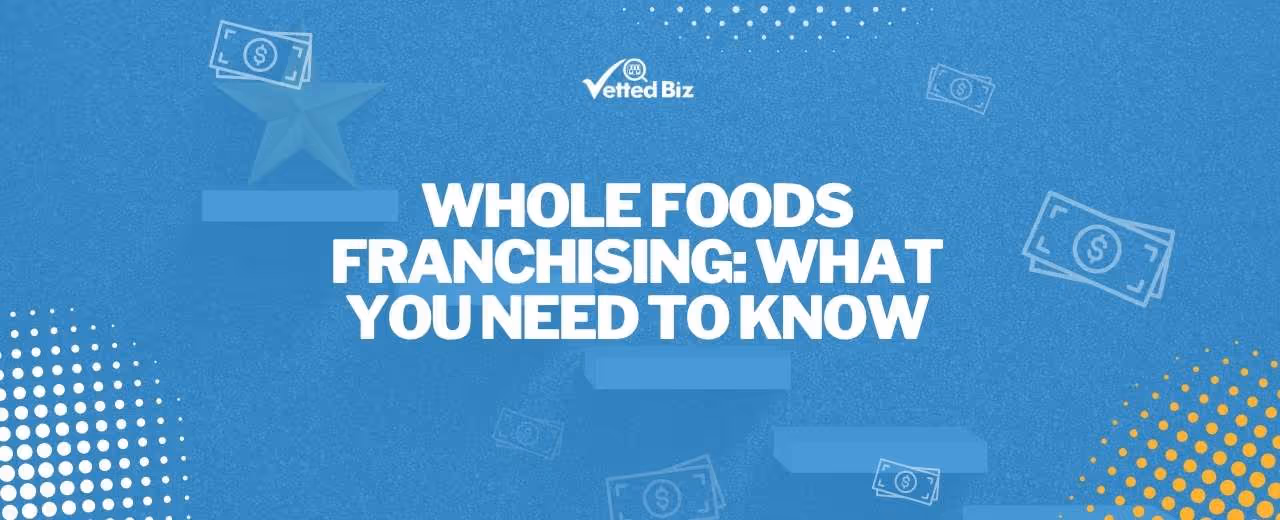 Is Whole Foods Franchising in 2025? Whole Foods Franchise Alternatives