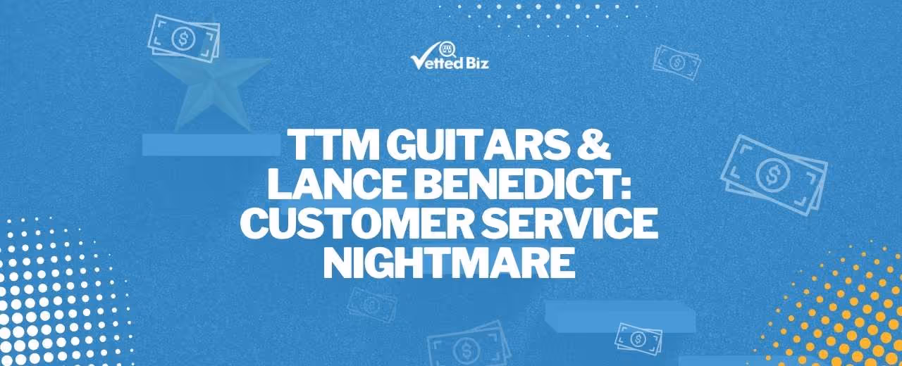 TTM Guitars & Lance Benedict: The Worst Customer Service Ever?