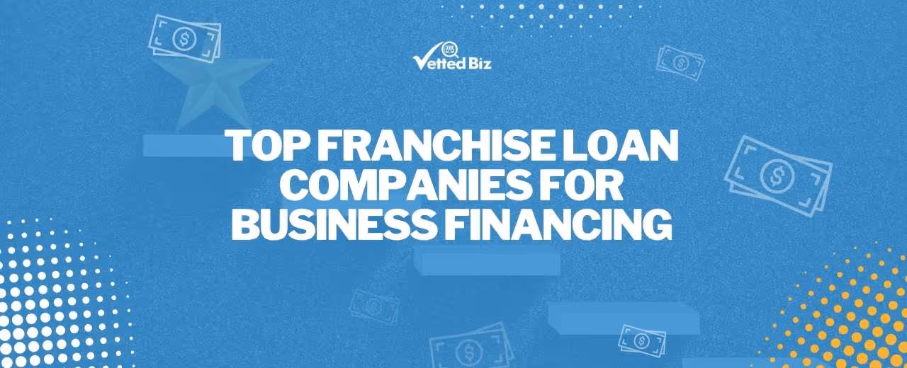Top Franchise Loan Companies for Financing Your Business