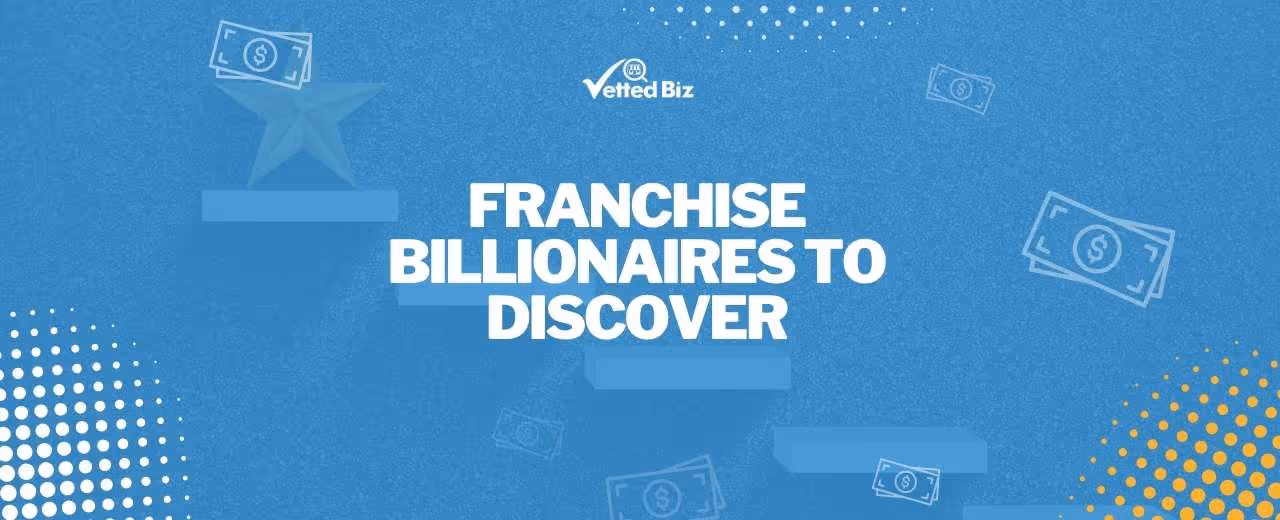 Top 8 Franchise Billionaires You Should Know