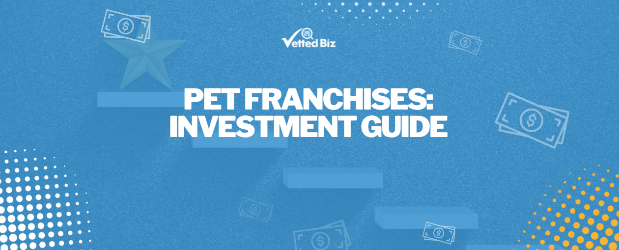 Pet Franchises in 2026: Why Investors Are Pouring Money Into a $261 Billion Industry