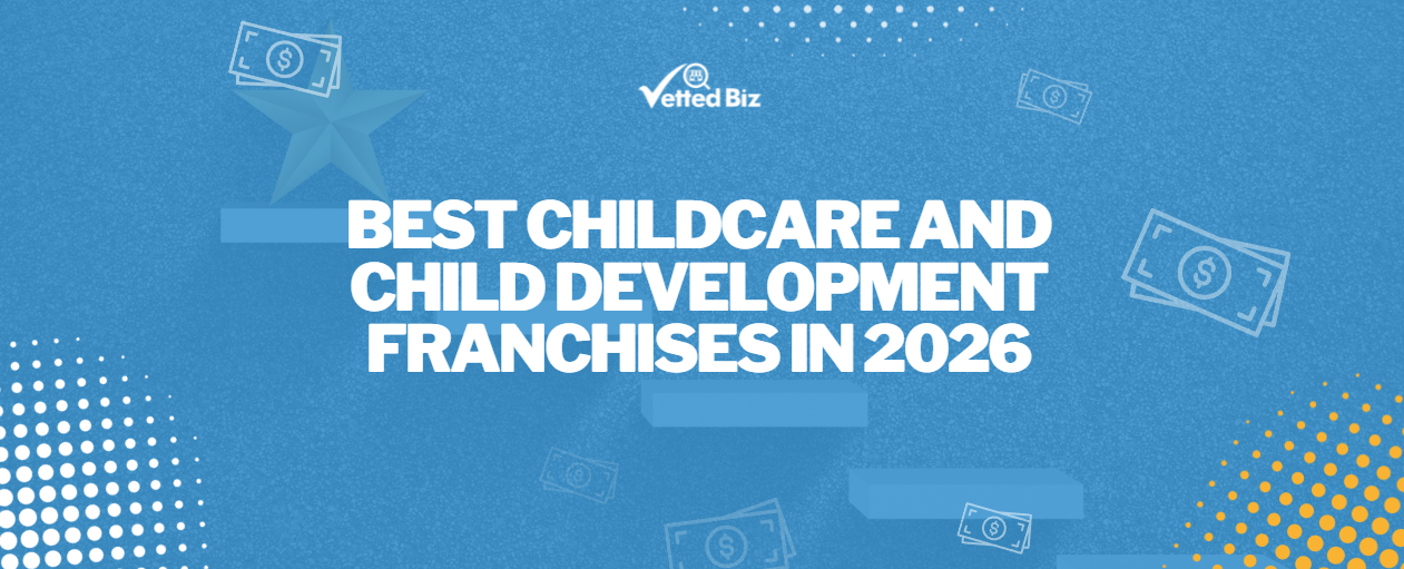 Best Childcare and Child Development Franchises in 2026