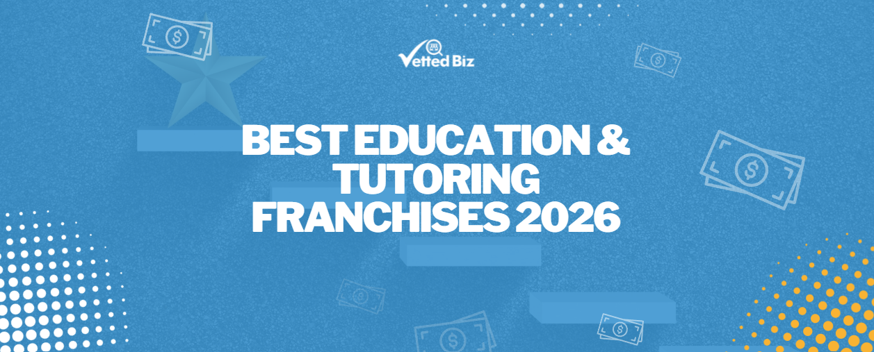Best Education and Tutoring Franchises to Own in 2026: A Data-Driven Investment Guide
