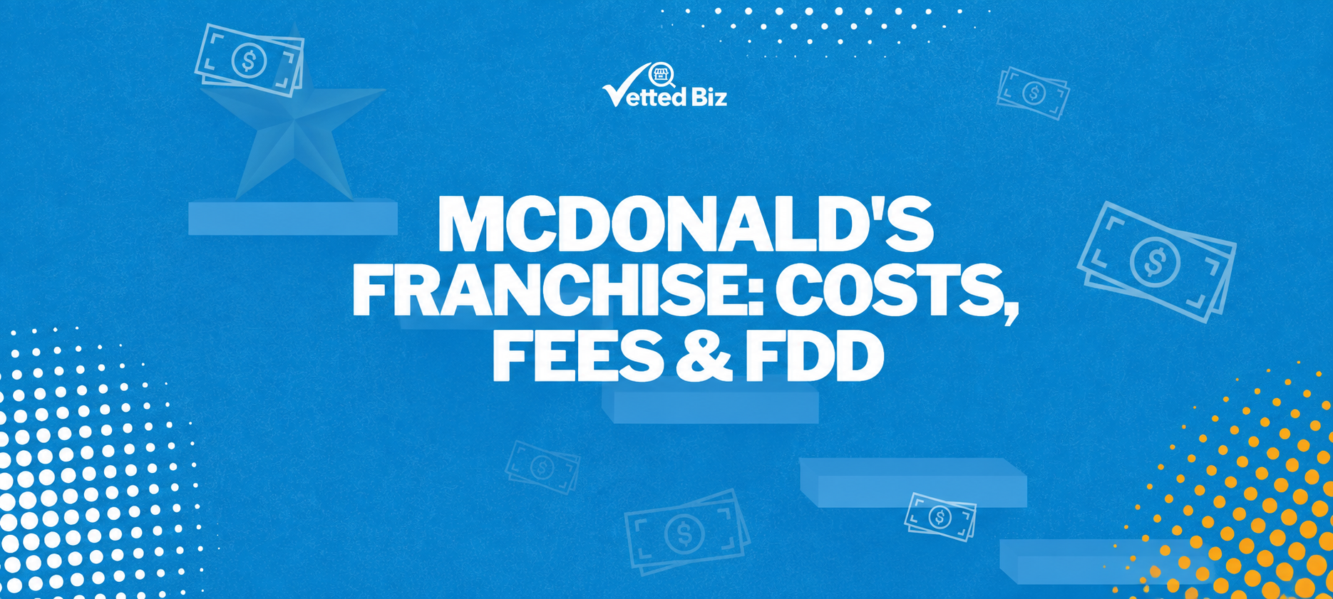 McDonald's Franchise Cost: What It Really Takes to Own One in 2026