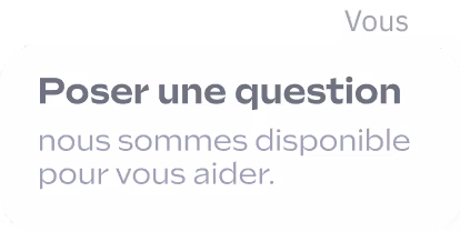 Zone de texte encourageant les utilisateurs à « Poser une question » avec un message indiquant qu'une aide est disponible.