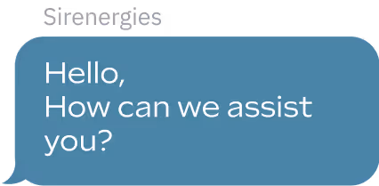 Speech bubble from 'Sirenergies' with the text: "Hello, How can we assist you?" in white font on a blue background.