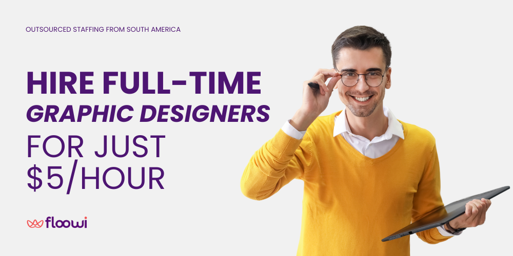 A content man with glasses, holding a graphics tablet, beside text promoting hiring full-time graphic designers for $5/hour from South America, with 'floowi' logo.