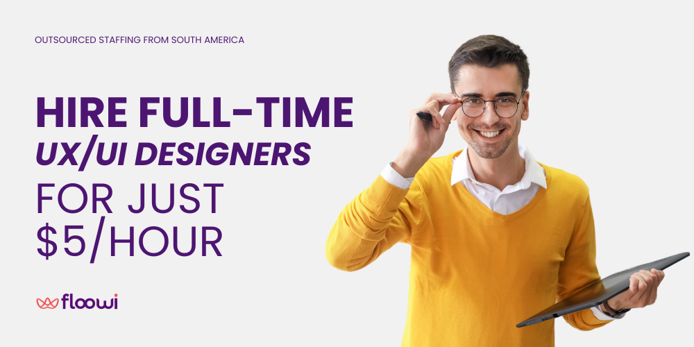 A smiling man adjusting his glasses, holding a digital tablet, with text promoting hiring full-time UX/UI designers for $5/hour from South America, logo of 'floowi' present.