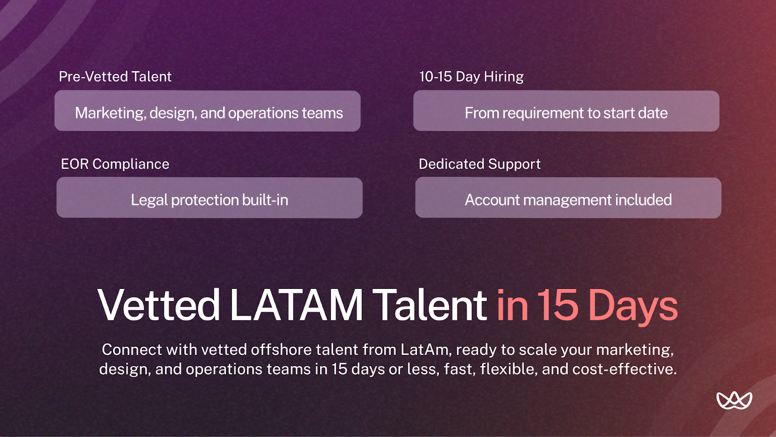 Promotional graphic with purple-red background highlighting benefits of hiring offshore staff in LATAM: pre-vetted talent in marketing, design, and operations, 10–15 day hiring timeline, EOR legal compliance, and dedicated support. Central message emphasizes fast availability and flexible scaling.