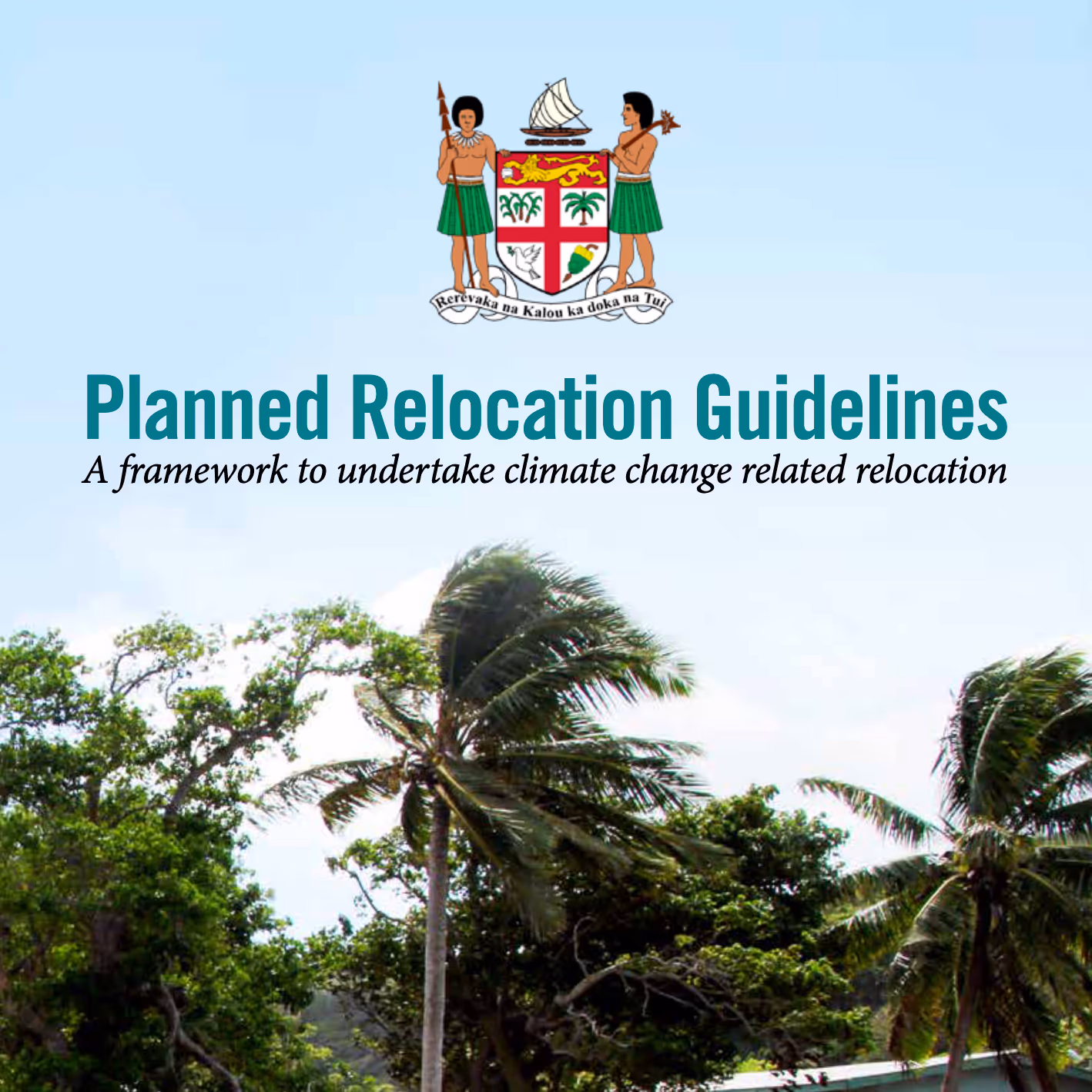 Planned Relocation Guidelines: A framework to undertake climate change related relocation