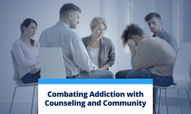 Combating addiction with counseling and community