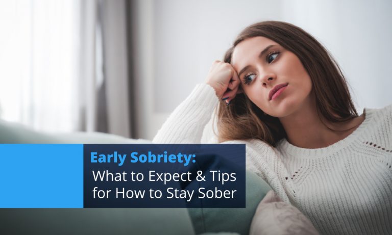 Early sobriety: Tips for how to stay sober