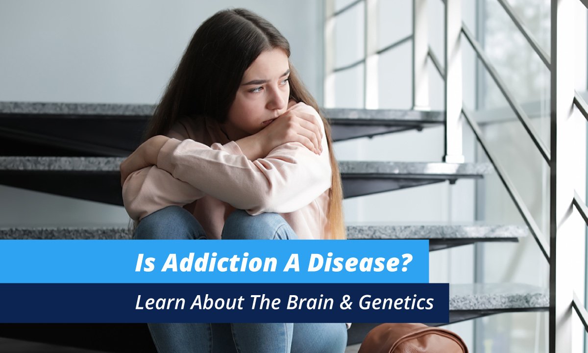 Is Addiction A Disease? Learn About The Brain & Genetics