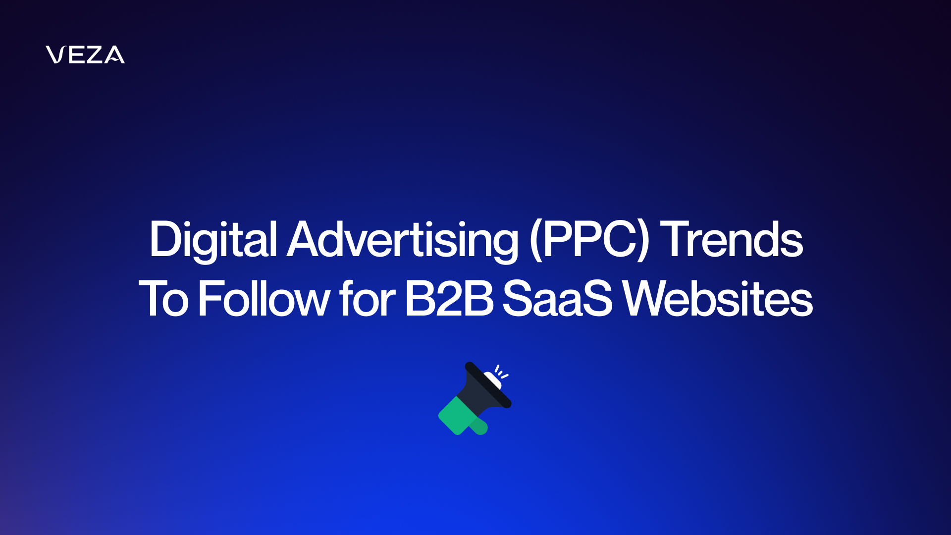 Digital Advertising (PPC) Trends To Follow for B2B SaaS Websites