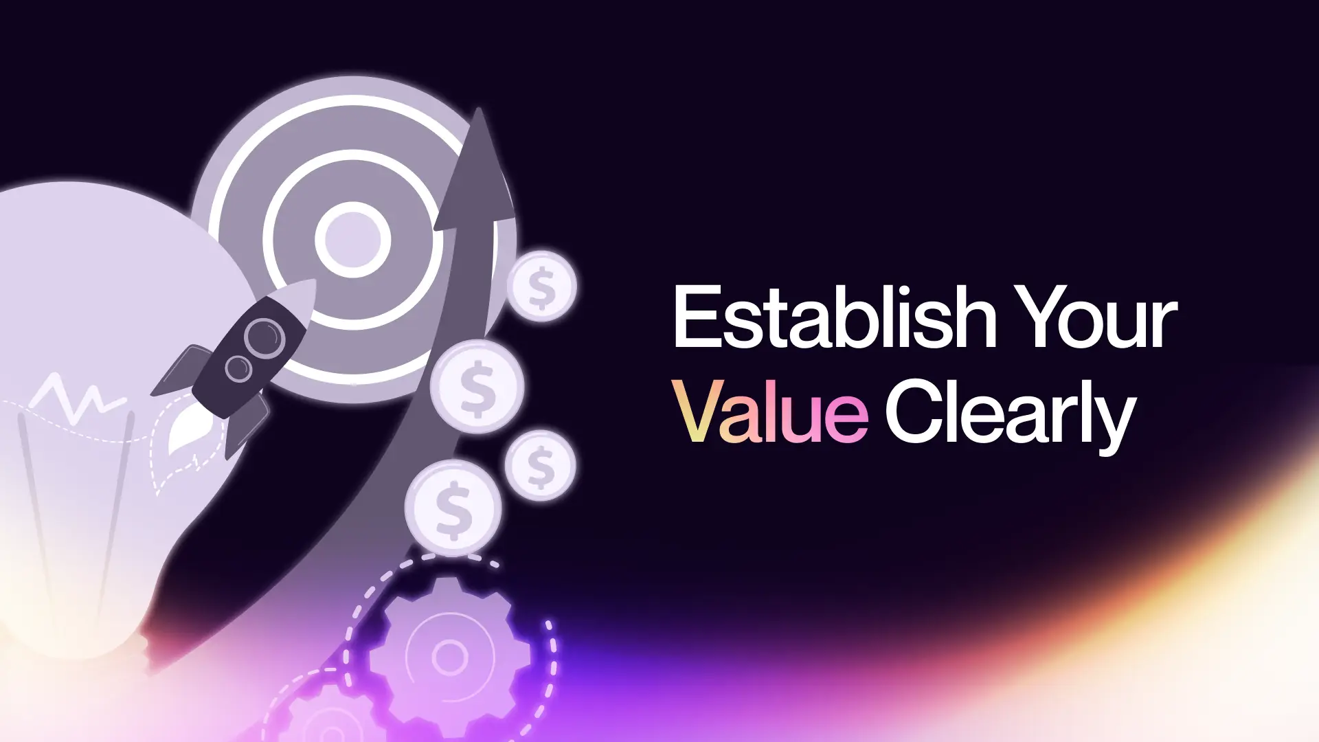 Establish your value clearly