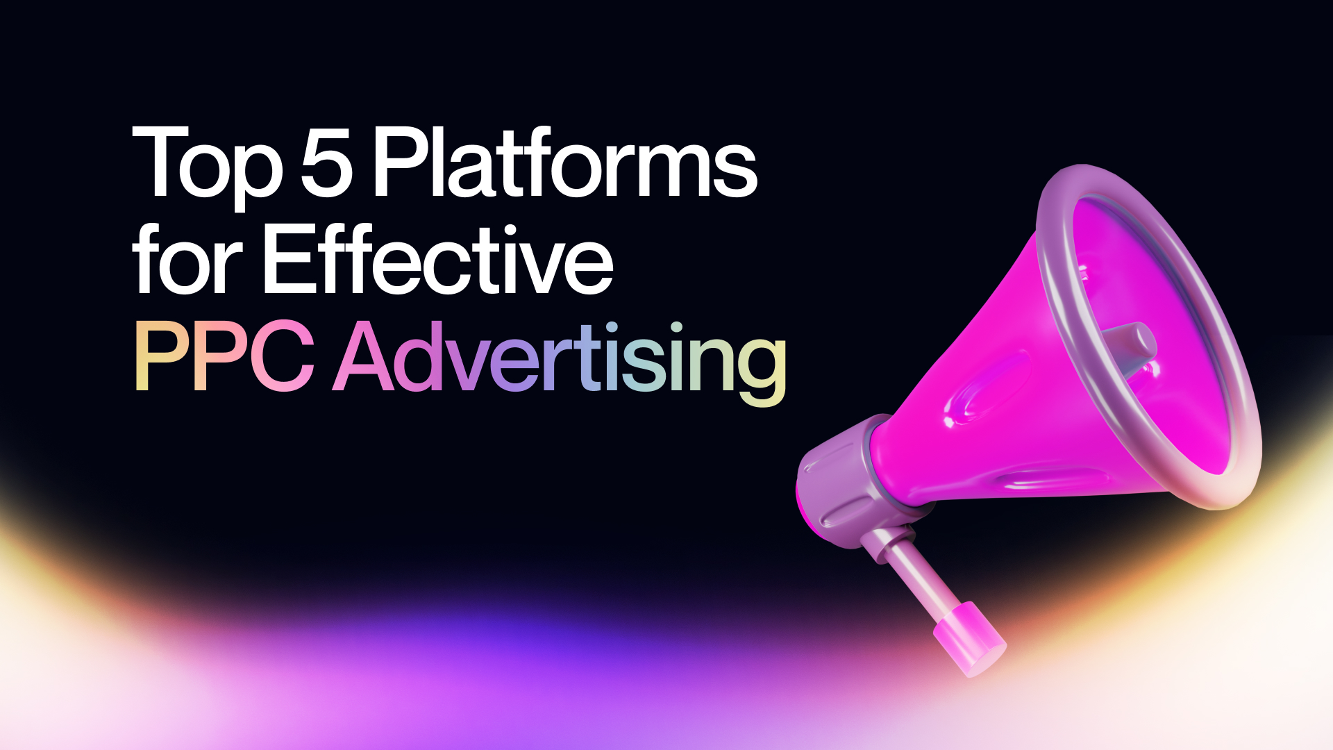 PPC Marketing: Beginner’s Guide to Pay-Per-Click Ad Platforms