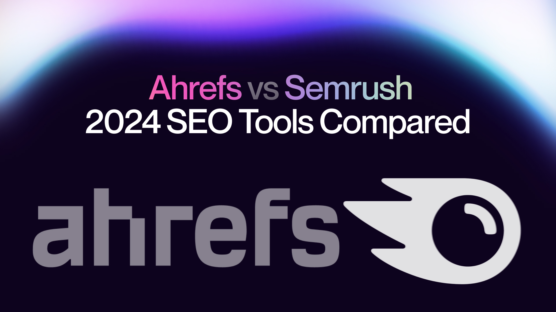 SEO Champion 2024: Ahrefs vs Semrush A Checklist Comparison
