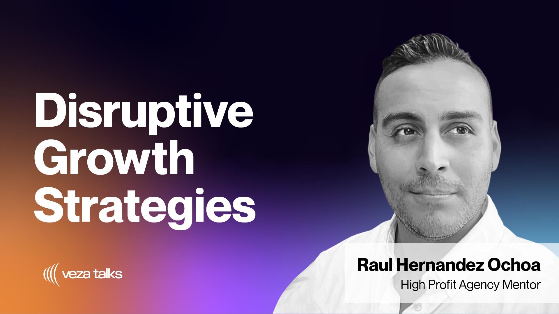 VezaTalks 014: Raul Hernandez Ochoa