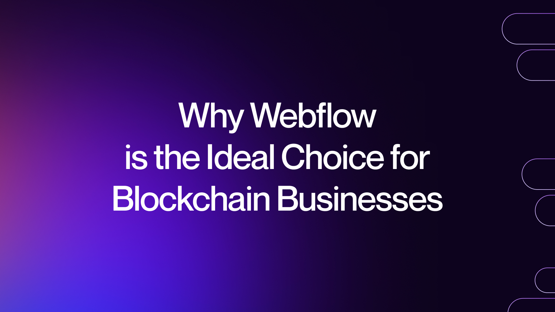 Why Webflow is the Ideal Choice for Blockchain Websites