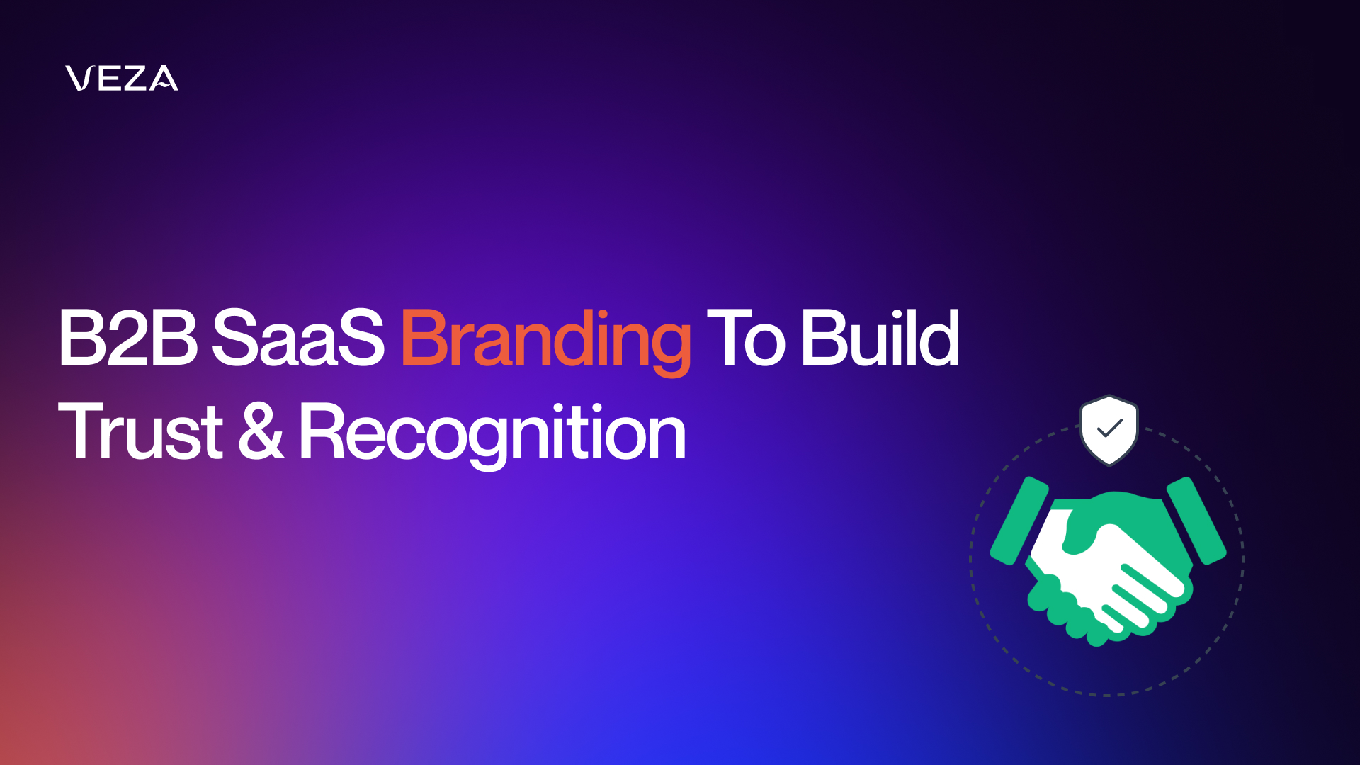 The Core of Lasting B2B SaaS Brand: Building Trust & Recognition