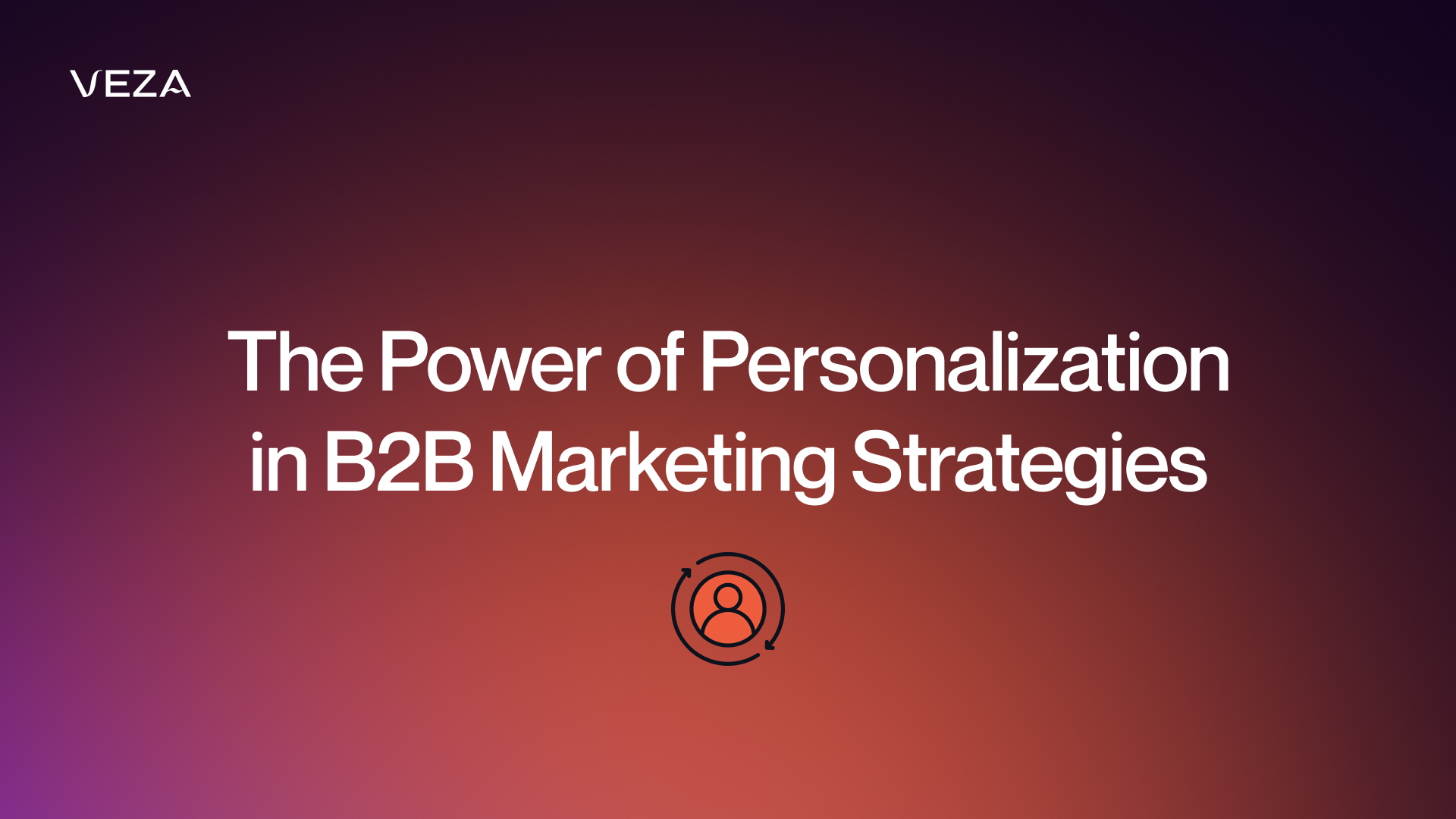 The Power of Personalization in B2B Marketing Strategies