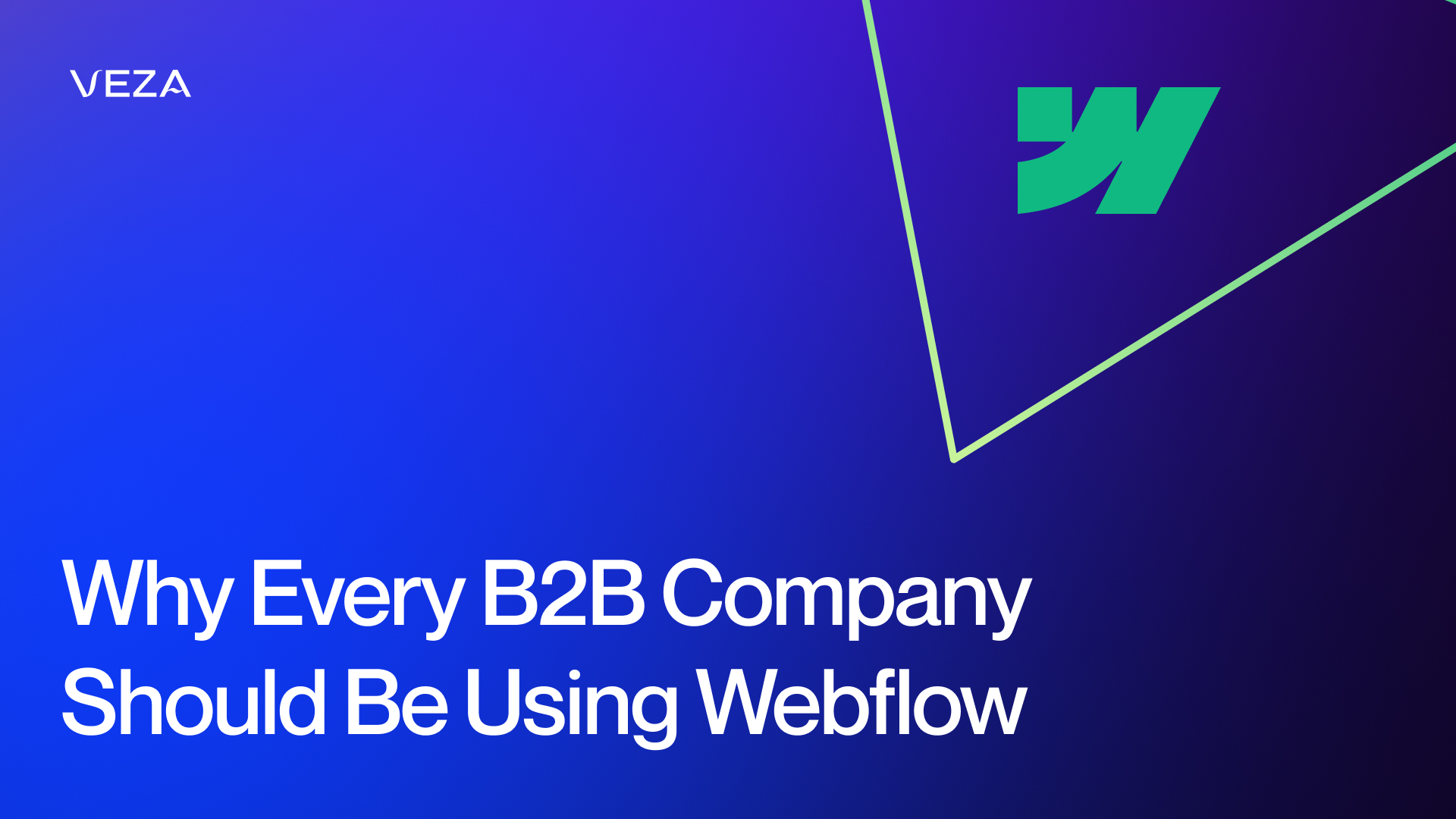 Why Every B2B Company Should Be Using Webflow