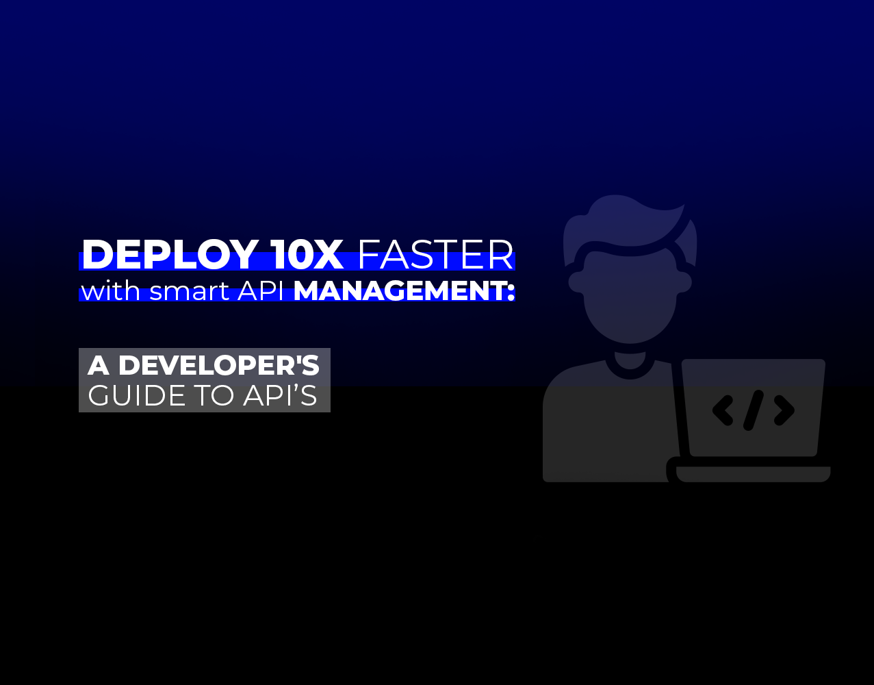 How to skyrocket developer productivity with efficient API Management
