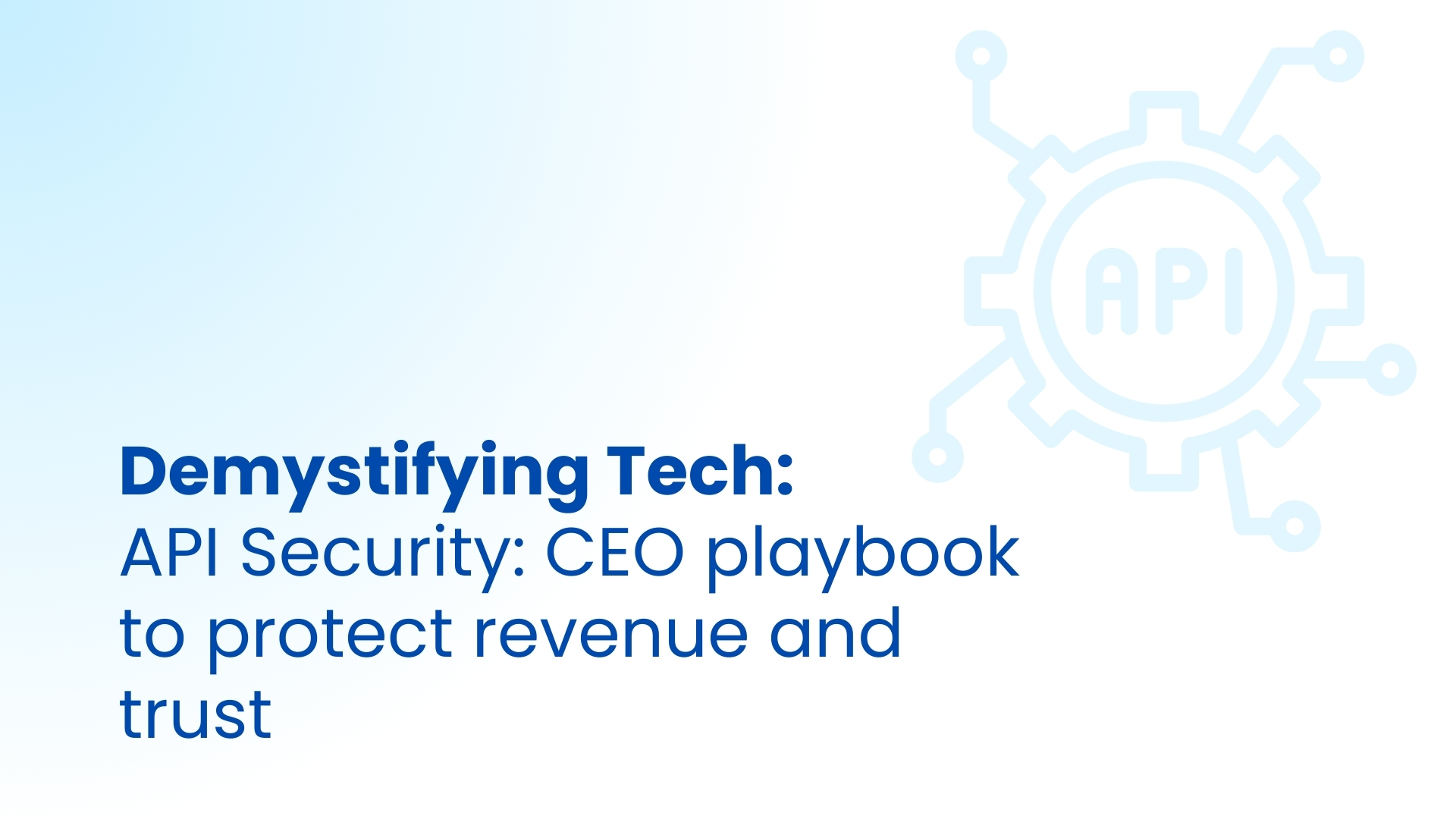 API Security: CEO playbook