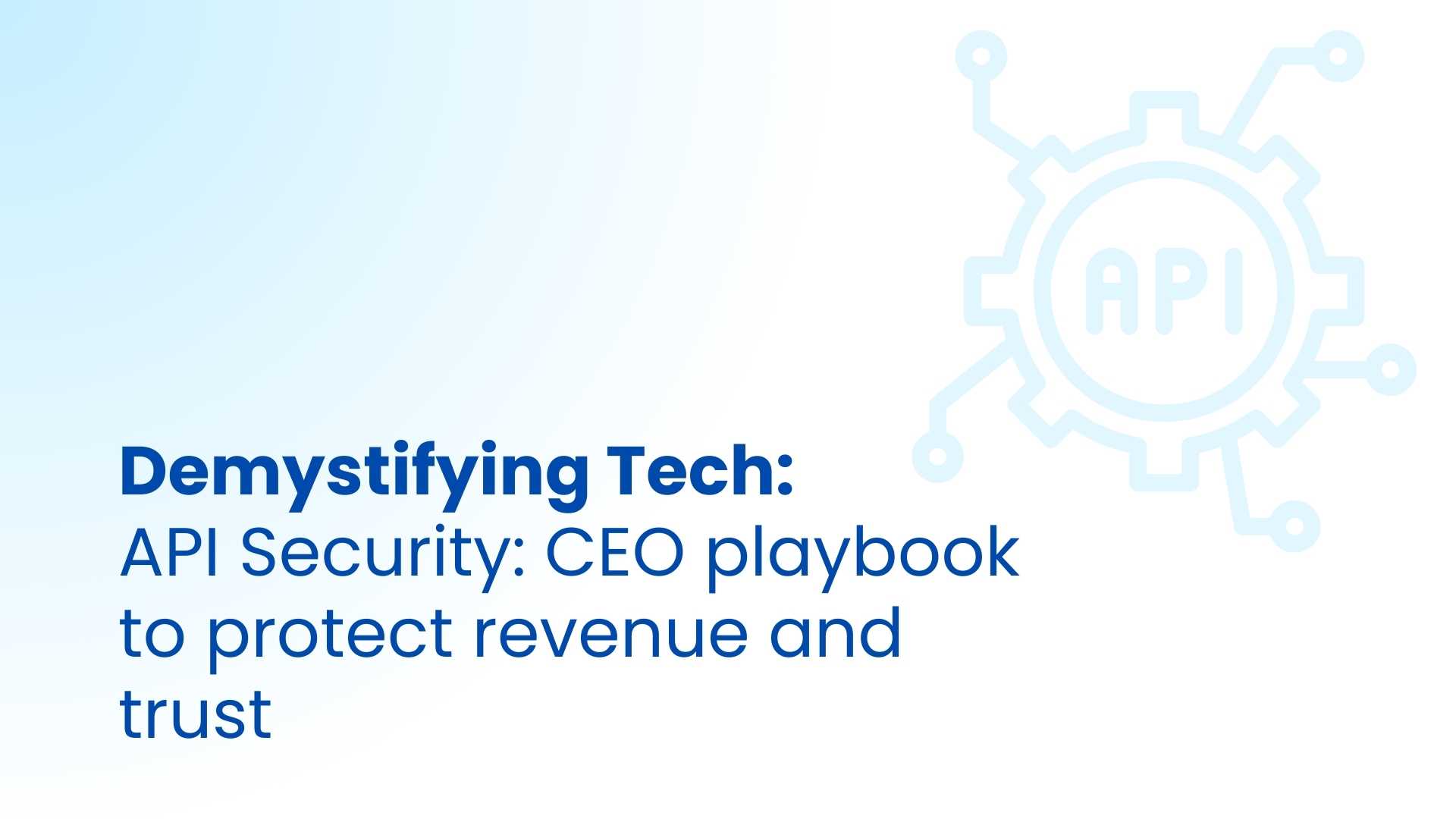 API Security: CEO playbook