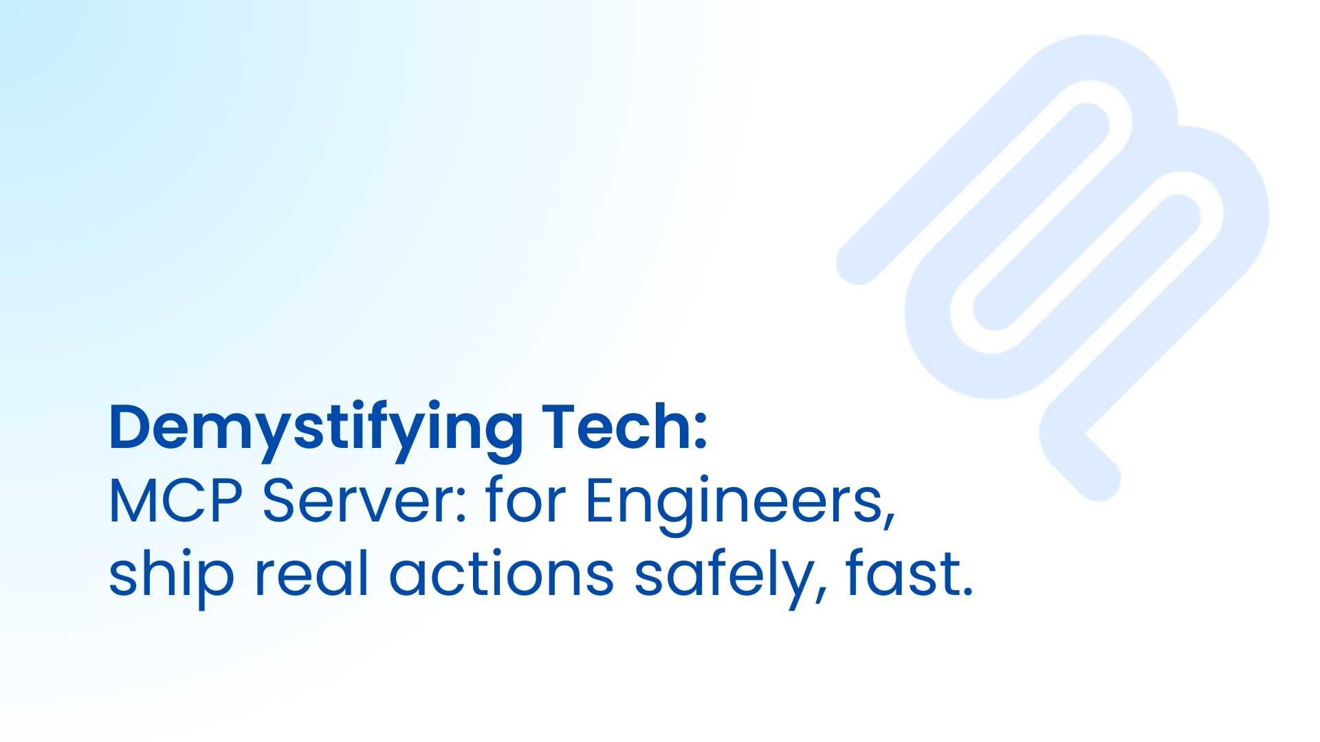 MCP Server : Engineering Team’s Playbook