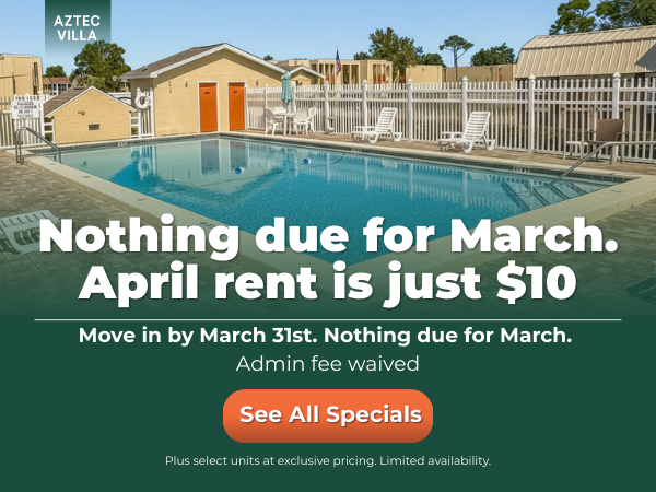 Aztec Villa March Specials - $0 Due for March, April is just $10