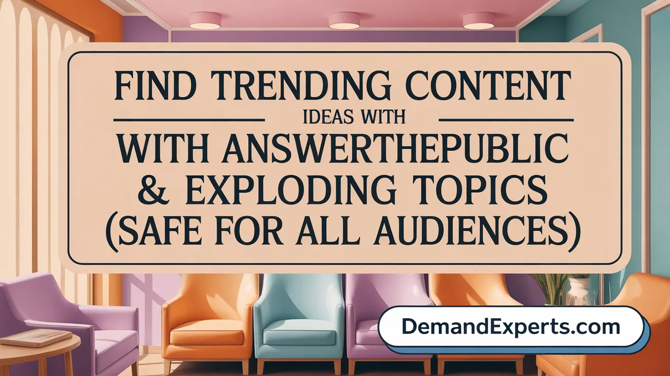 Find Trending Content Ideas with AnswerThePublic &amp; Exploding Topics