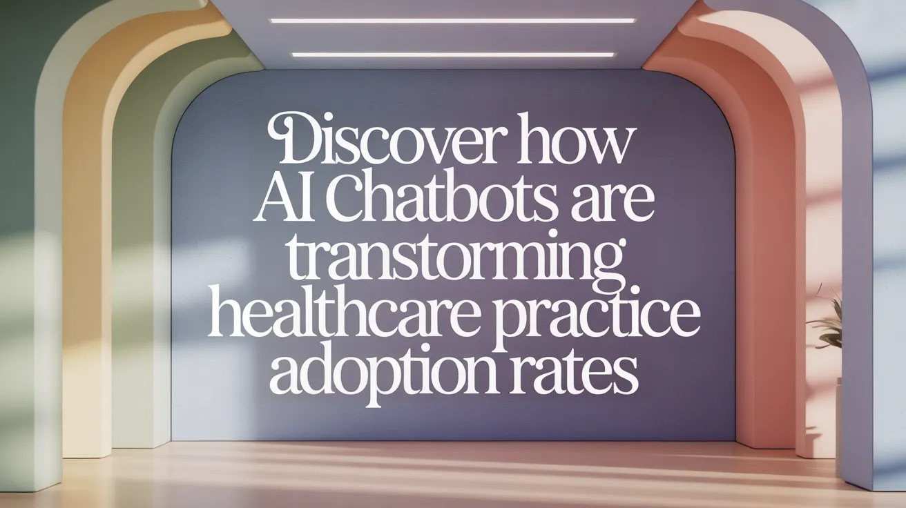 Discover How AI Chatbots Are Transforming Healthcare Practice Adoption Rates