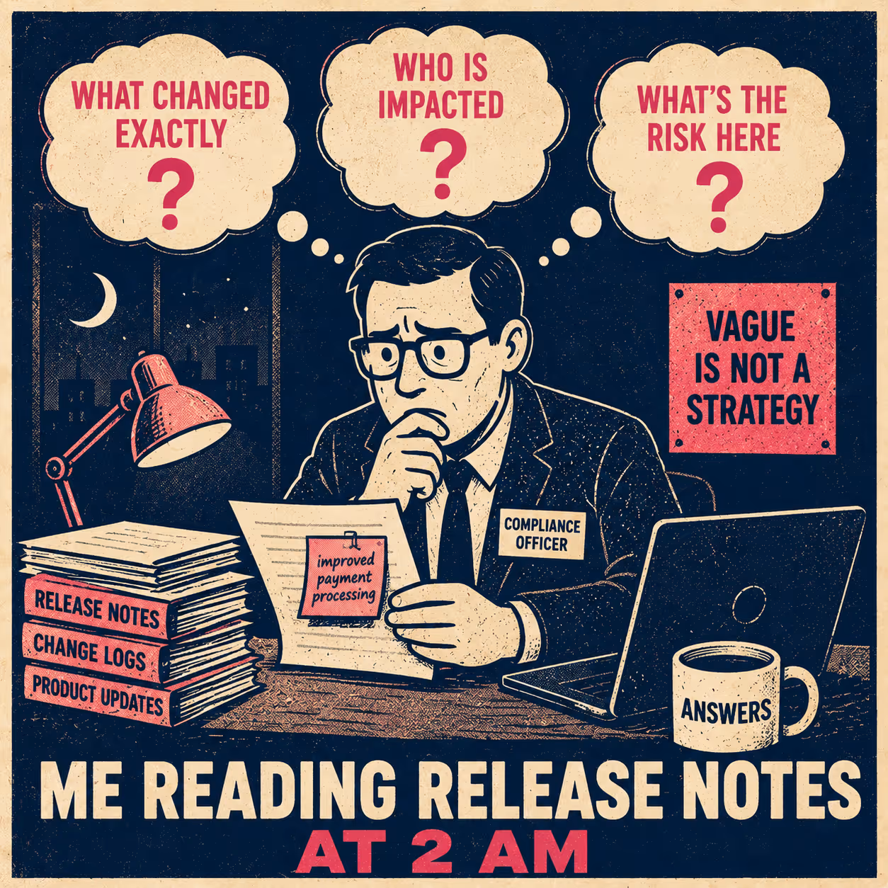 Compliance officer surrounded by question marks, staring at vague release note