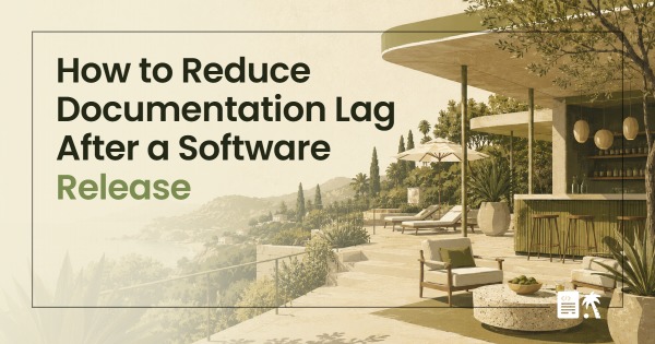 How to Reduce Documentation Lag After a Software Release