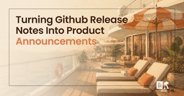Turning Github Release Notes Into Product Announcements