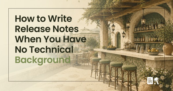 How to Write Release Notes When You Have No Technical Background