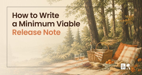 How to Write a Minimum Viable Release Note