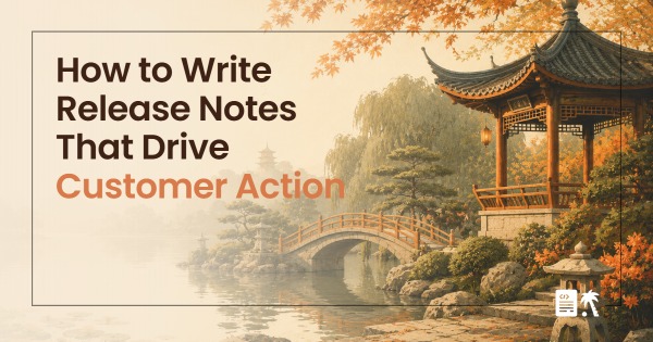 How to Write Release Notes That Drive Customer Action