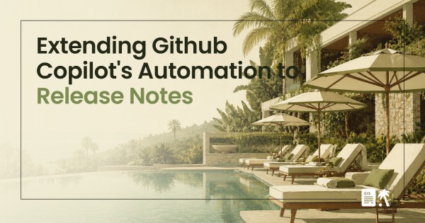 Extending Github Copilot's Automation to Release Notes