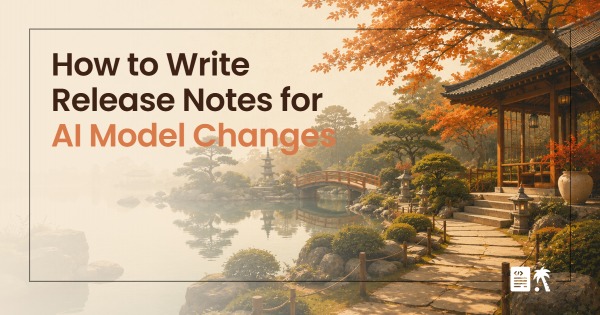 How to Write Release Notes for AI Model Changes