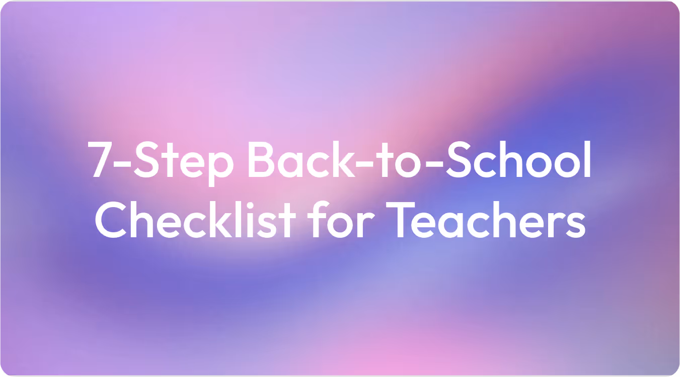 7-Step Back-to-School Checklist for Teachers (2025)