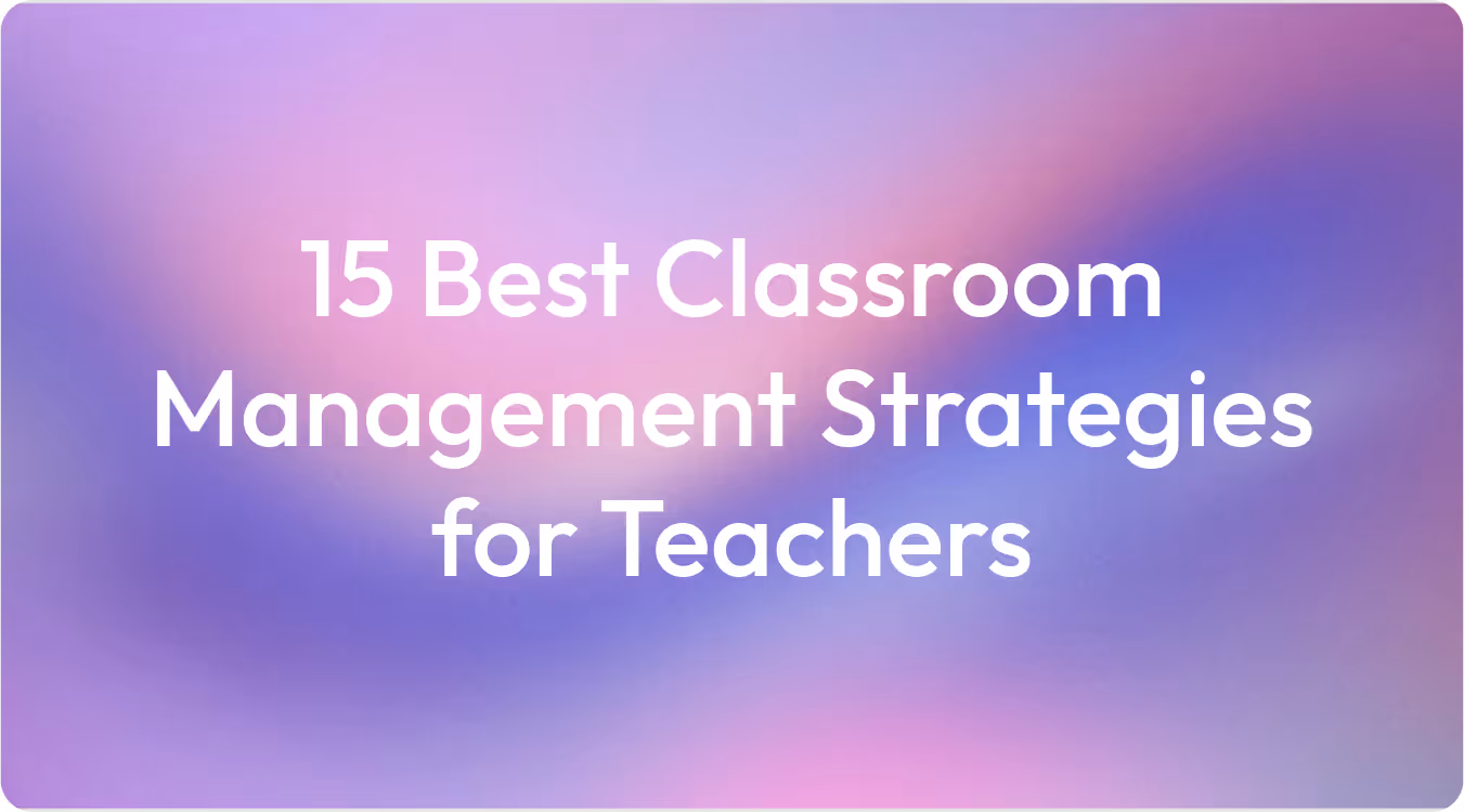 15 Best Classroom Management Strategies for Teachers in 2025