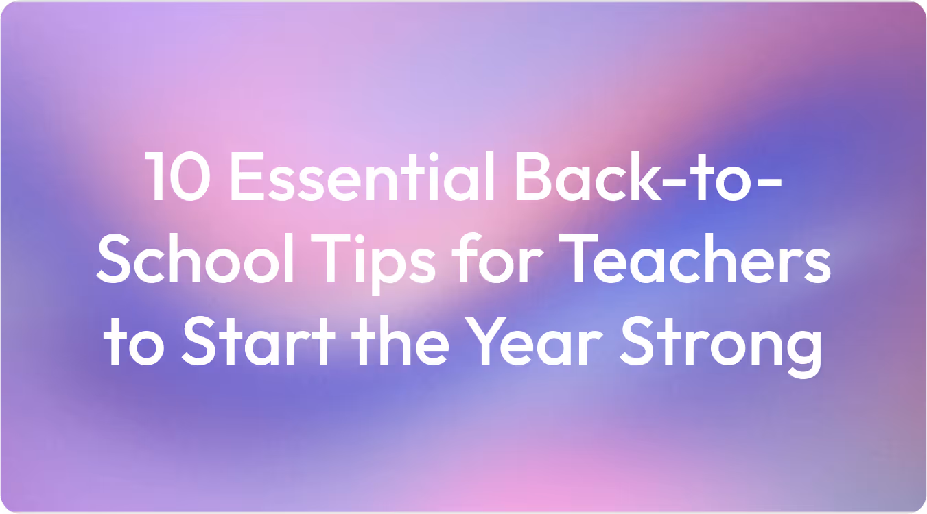 10 Essential Back-to-School Tips for Teachers to Start the Year Strong
