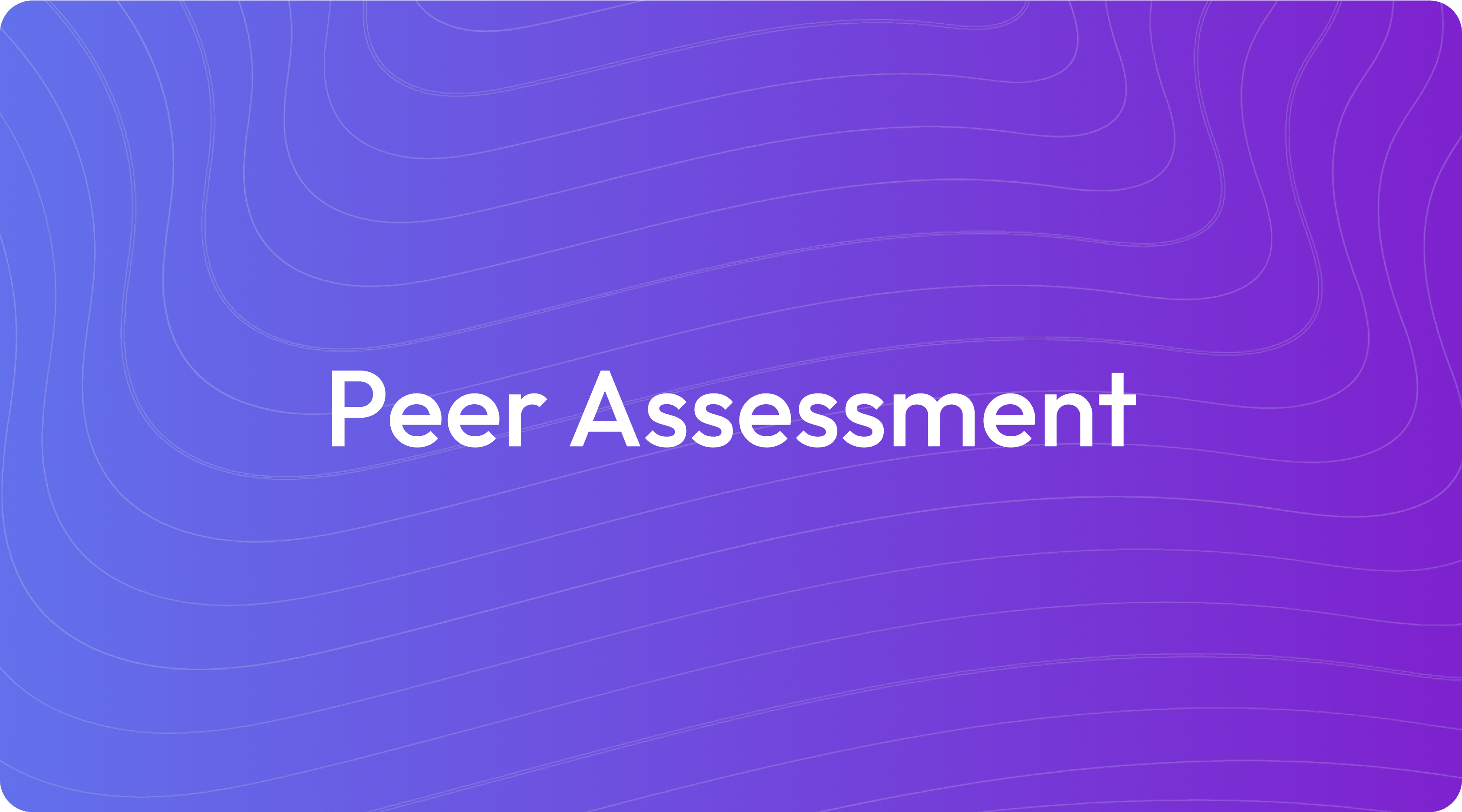 What Is Peer Assessment?